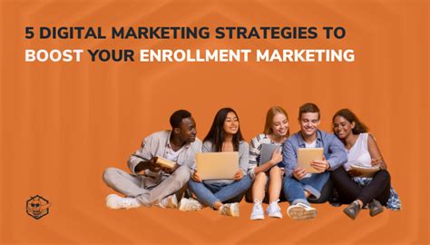 Boosting Enrollment With Digital Marketing For Universities