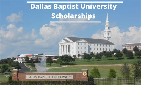 Dallas Baptist University Scholarships: Unlock Your Educational Dreams