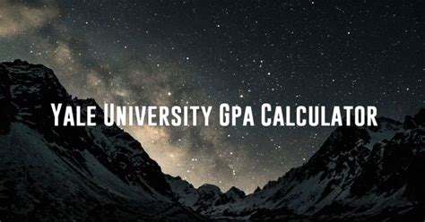 Yale University Gpa Calculator Made Easy